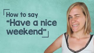 German Lesson (44) - How to Say "Have a nice weekend" - A1