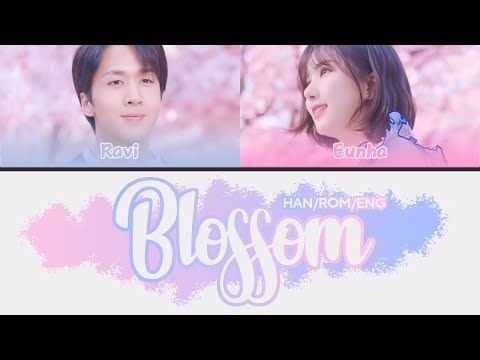 EUNHA (은하(여자친구)), RAVI (라비) - 'BLOSSOM' Color Coded Lyrics [HAN/ROM/ENG]