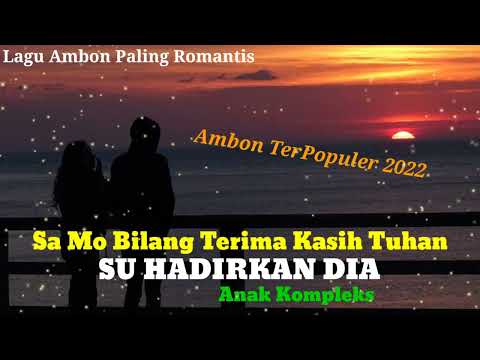 Sa Mo Bilang Terima Kasih Tuhan - ANAK KOMPLEKS - PENDAMPING SA | Lagu Ambon Terbaru 2022 - Lirik