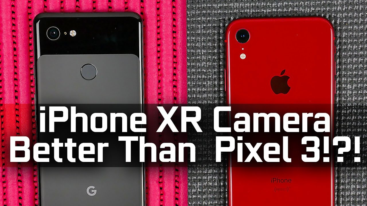iPhone XR vs Pixel 3 XL - Ultimate Camera Comparison