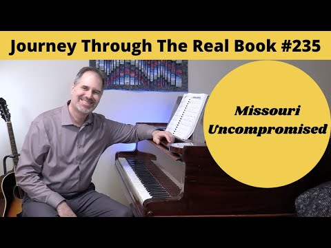Missouri Uncompromised: Journey Through The Real Book #235 (Jazz Piano Lesson)