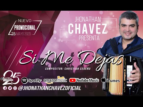 JHONATHAN CHAVEZ - SI ME DEJAS (ESTRENO 2020)