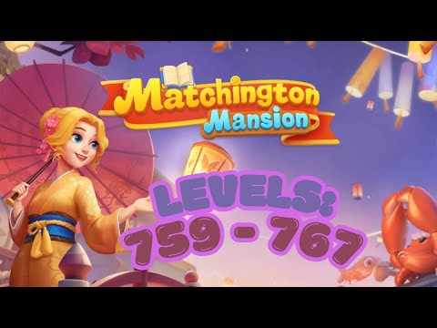 Matchington Mansion Levels 759-767