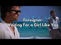 Foreigner Waiting For A Girl Like You