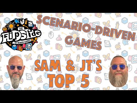 Sam & JT's Top 5 Scenario-Driven Games