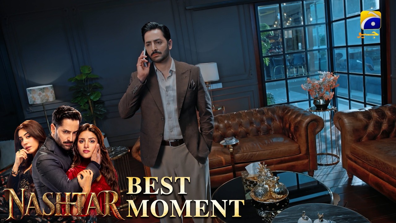 Nashtar Episode 15 | 𝐁𝐞𝐬𝐭 𝐌𝐨𝐦𝐞𝐧𝐭 𝟎𝟑 | Danish Taimoor - Anmol Baloch | Har Pal Geo
