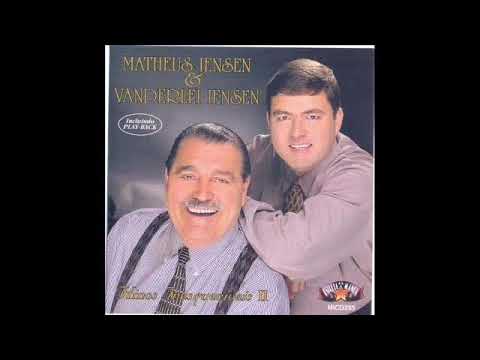 Matheus Iensen & Vanderlei Iensen - Hinos Inesquecíveis Volume II