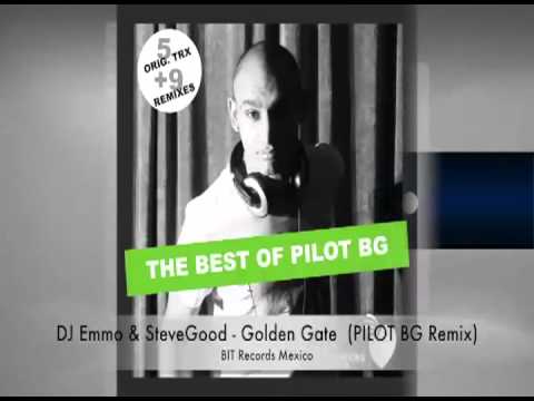 DJ Emmo and Steve Good - Golden Gate  (PILOT BG Remix) BIT RECORDS MEXICO