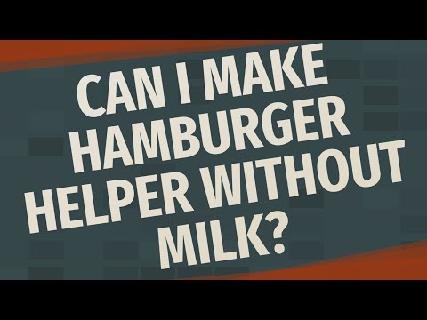 Can I make Hamburger Helper without milk?