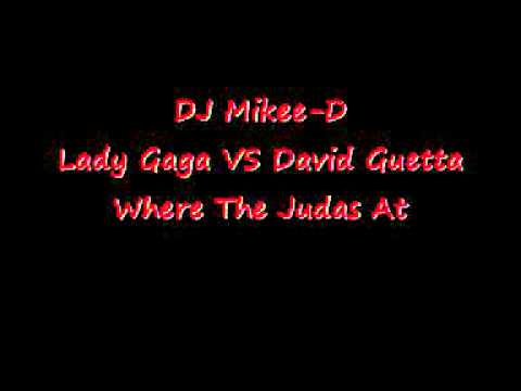 DJ Mikee-D - Lady Gaga VS David Guetta - Where The Judas At