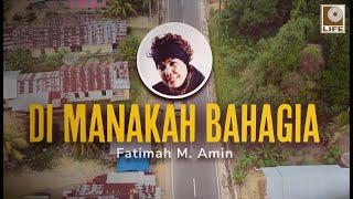Download lagu Fatimah M. Amin - Di Manakah Bahagia mp3 Download lagu Fatimah M. Amin - Di Manakah Bahagia mp3