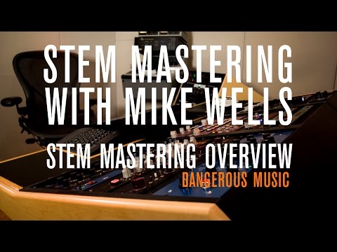 Stem Mastering Part 1: Stem Mastering Overview | Mike Wells