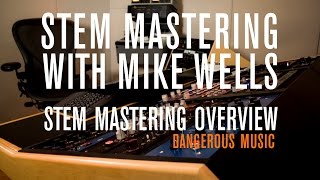 Stem Mastering Part 1: Stem Mastering Overview | Mike Wells