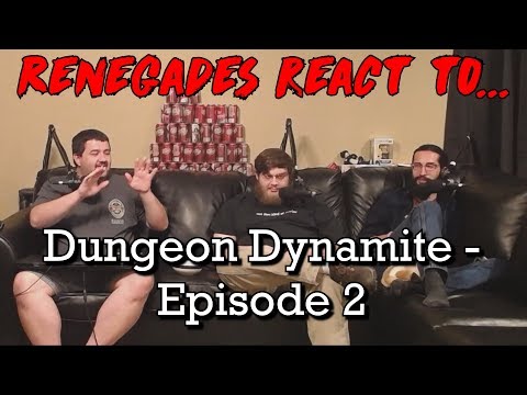 Renegades React to... Dungeon Dynamite - Episode 2