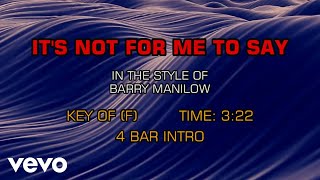 Barry Manilow - It's Not For Me To Say (Karaoke)