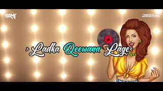 Download lagu Ladka Deewana Remix Dj grs mp3 Download lagu Ladka Deewana Remix Dj grs mp3