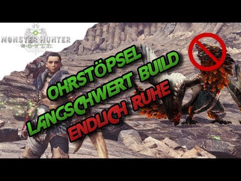 Monster Hunter World - Ohrstöpsel Langschwert Build (Deutsch/German) - MHW