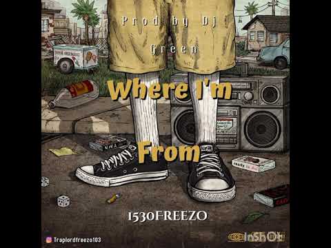 1530Freezo - Where I'm from (prod by Dj Green)