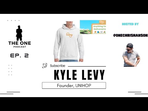 YOUR FIRST COMPANY IN UNI WITH KYLE LEVY, CEO UNIHOP