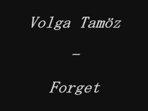 Volga Tamöz - Forget (Remix)