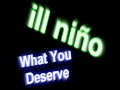 Ill Nino - What You Deserve (with lyrics)