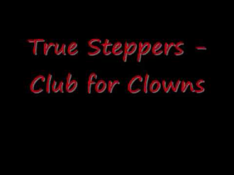 True Steppers - Club for Clowns