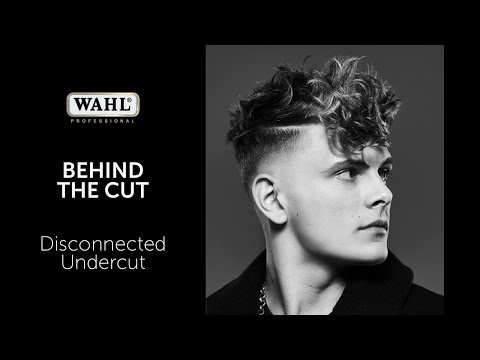 WAHL - How to Cut - DISCONNECTED UNDERCUT