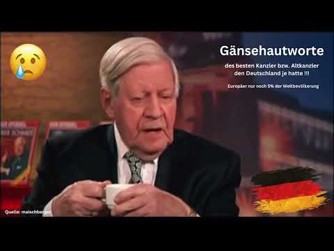 Gänsehautworte des Altbundeskanzlers  Helmut Schmidt