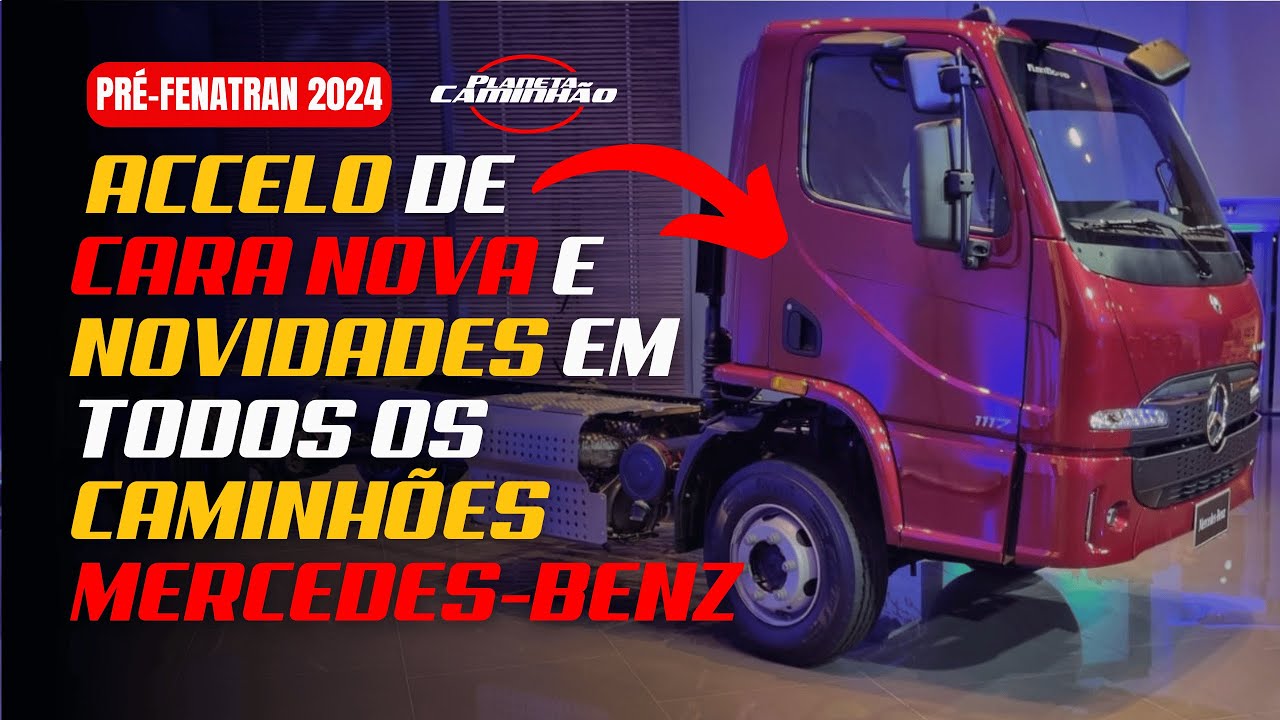 NOVO ACCELO E NOVIDADES PARA A LINHA DE CAMINHÕES MERCEDES-BENZ QUE SERÃO LANÇADAS NA FENATRAN