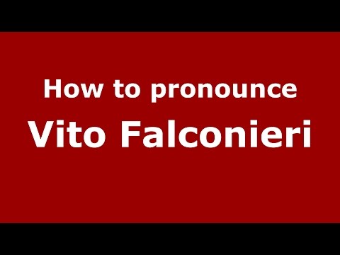 How to pronounce Vito Falconieri (Italian/Italy)  - PronounceNames.com