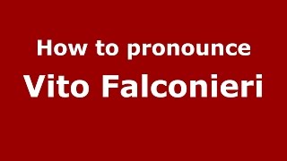 How to pronounce Vito Falconieri