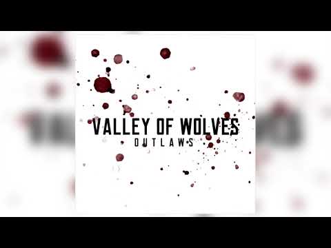 Valley Of Wolves - "Outlaws" (Official Audio)