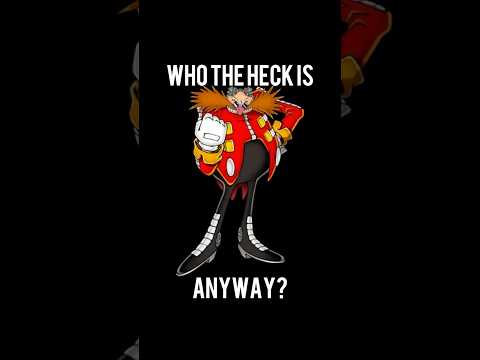 Who the Heck is Dr. Eggman, Anyway?