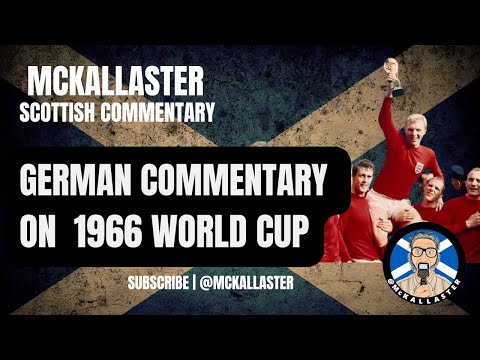 Schottischer Kommentar zum WM Endspiel 1966. (Scottish German Commentary of 1966 World Cup Final)