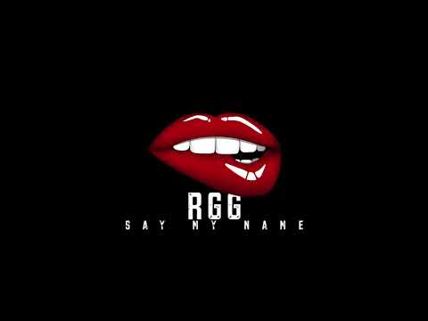 RGG Tech - Say My Name #RGGMix