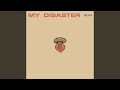 My Disaster (2.0)