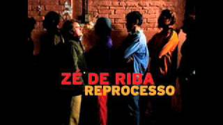 Zé de Riba - Reprocesso