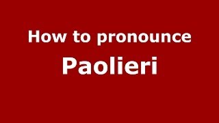 How to pronounce Paolieri