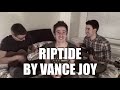 AJR - Riptide (Vance Joy Cover)
