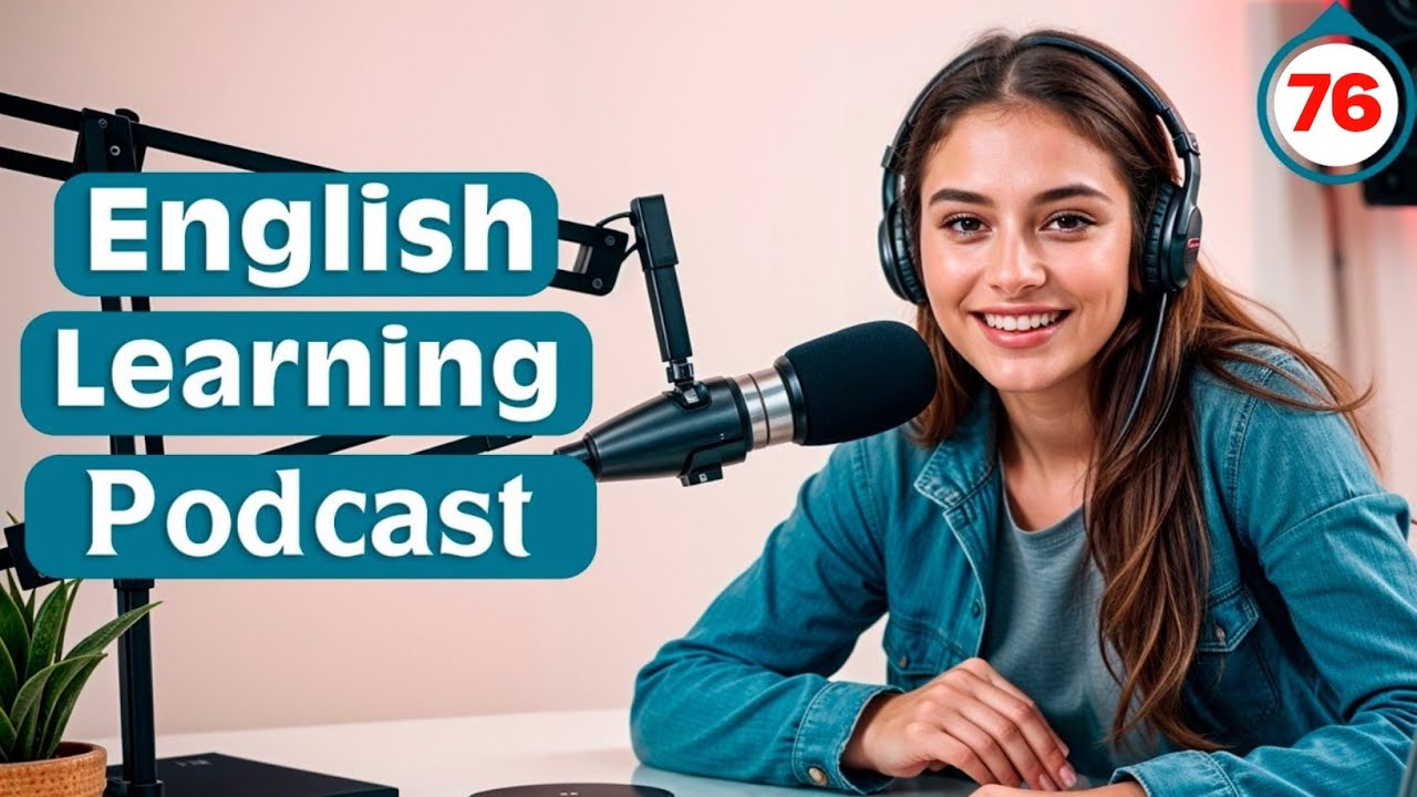 Master English With Podcast | Speak English Like a Pro | English Learning Podcast | Episode 76