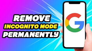How To Remove Incognito Mode In Google Chrome Permanently *SIMPLE*