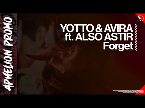 YOTTO & AVIRA feat. ALSO ASTIR - Forget (Extended Mix)