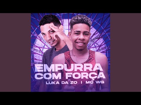Empurra Com Força (feat. MC WG & MC Marsha)