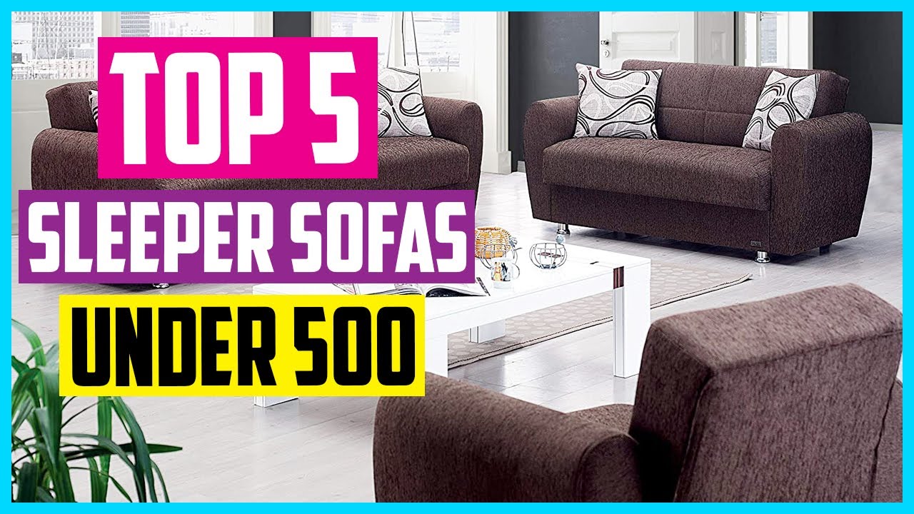 ✅Top 5 Best Sleeper Sofas Under 500 2026 Reviews