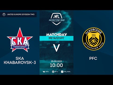 AFL22. United Europe. Division. Two Day 7. SKA Khabarovsk-3 - PFC