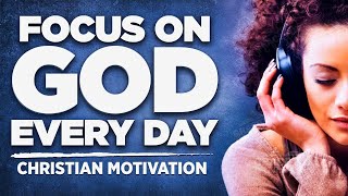 Focus On God Not Your Problems! | Best Christian Motivation