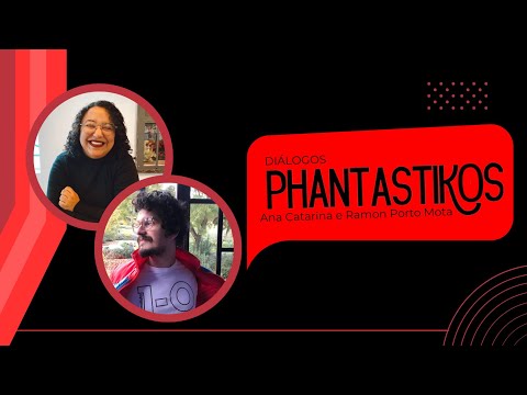 Diálogos Phantastikos – Ana Catarina e Ramon Porto Mota