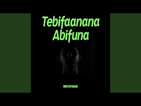 Tebifaanana Abifuna