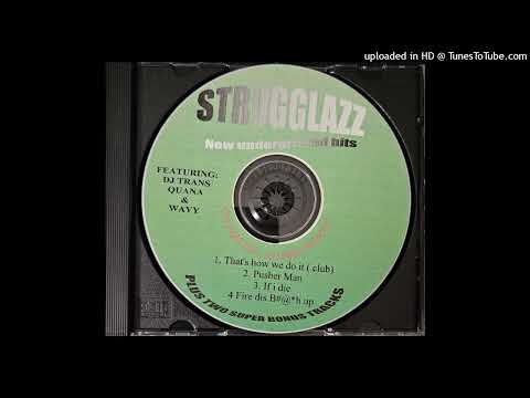 Strugglazz - If I DIe feat. Quana (Gainesville, Fl. 2001)