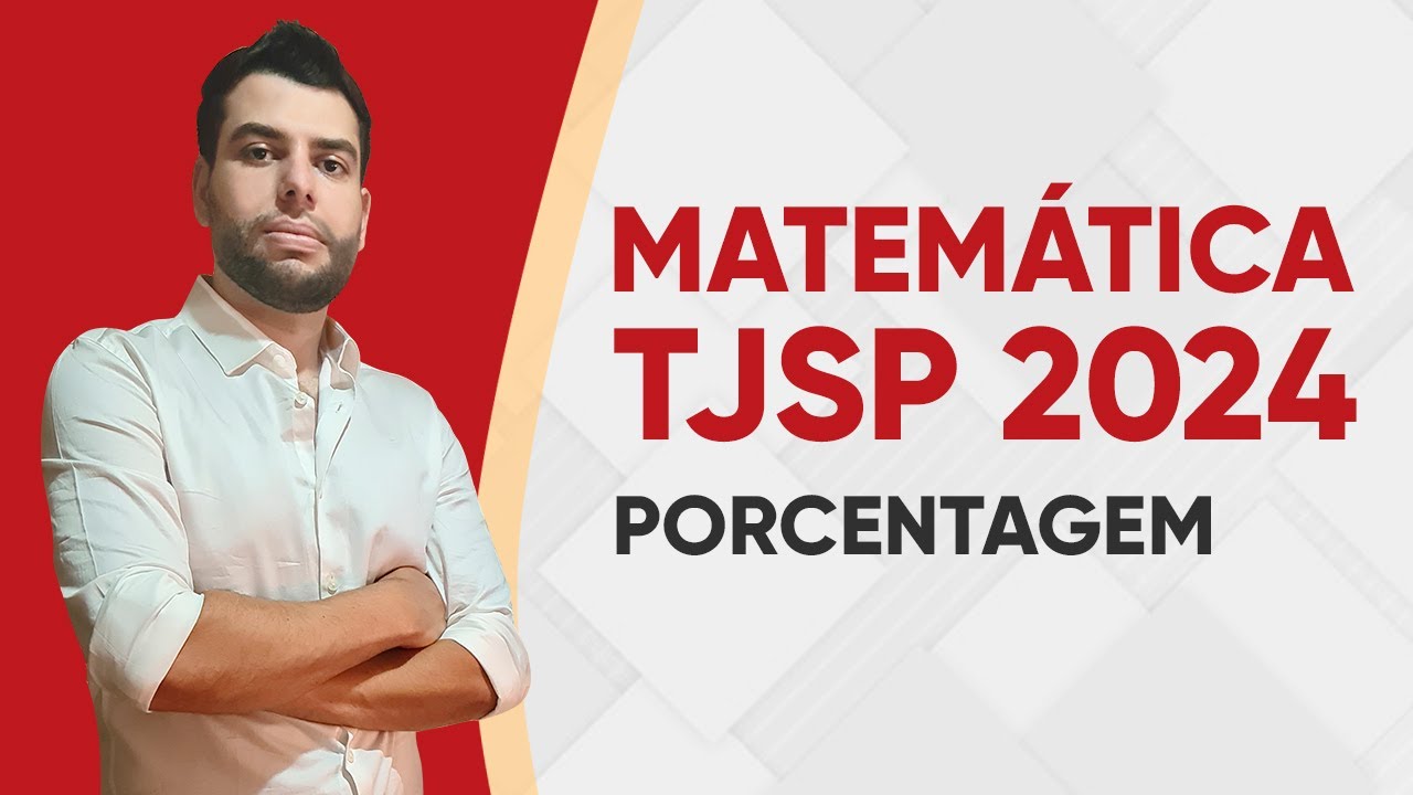 MATEMÁTICA TJSP 2024 - PORCENTAGEM (VUNESP)